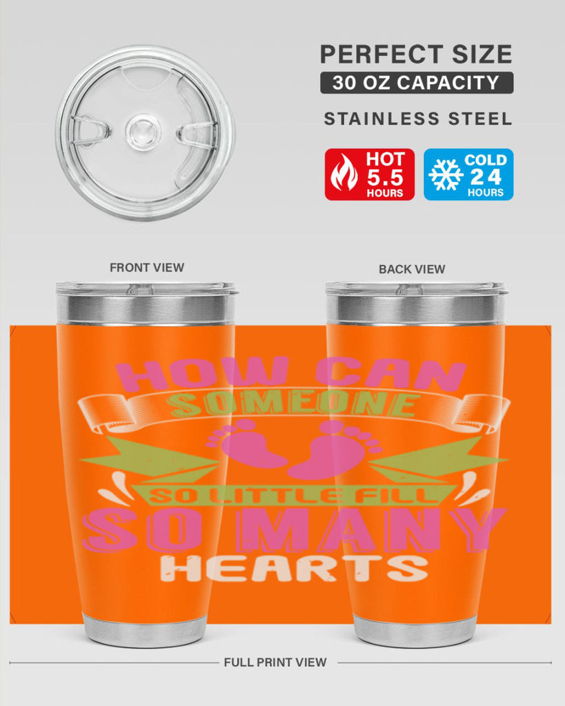 How can someone so little fill hearts Style 251#- baby- tumbler