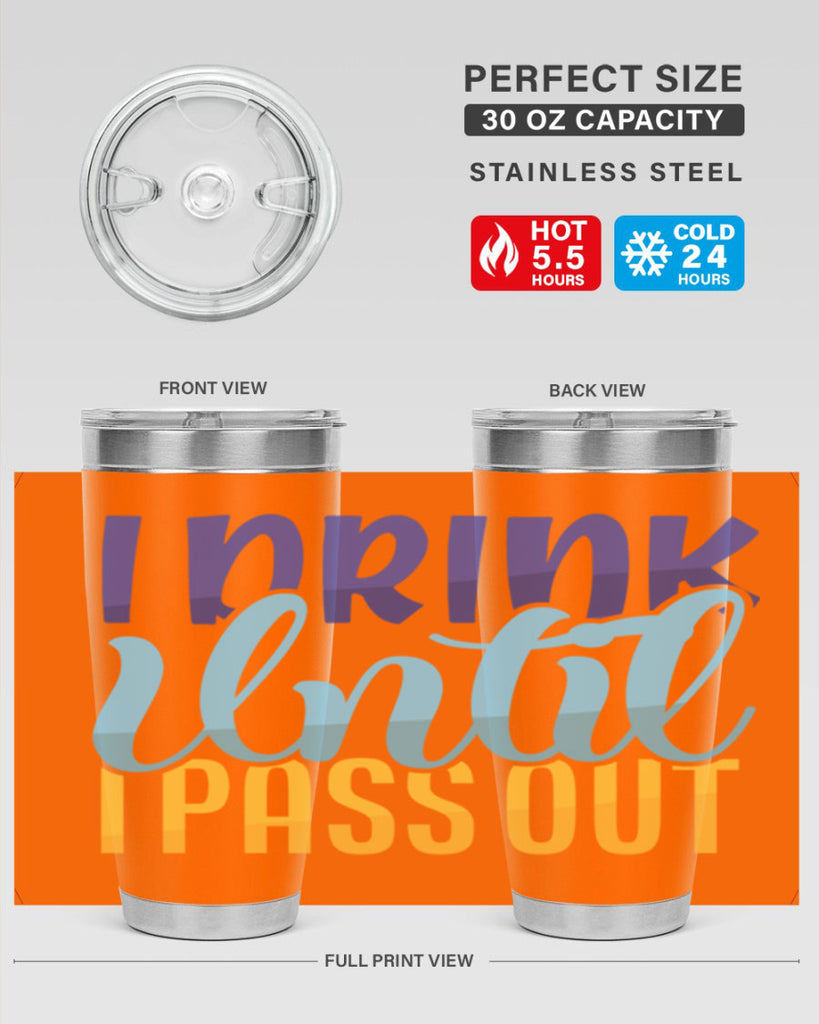 I Drink Until I Pass Out Style 258#- baby- tumbler