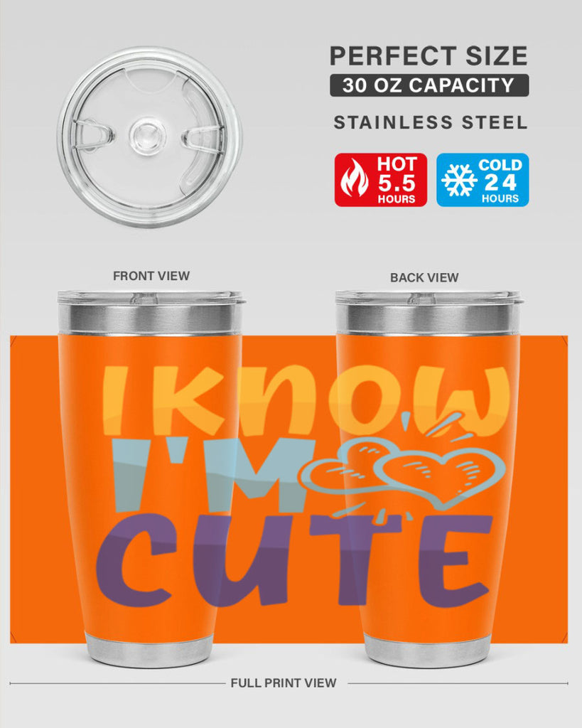 I Know Im Cute Style 249#- baby- tumbler
