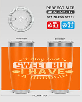 I May Look Sweet But I Have A Needle Style 31#- diabetes- Tumbler