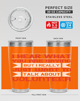 I hear what you are saying but I really just want to talk about volunteer Style 1#- volunteer- Tumbler