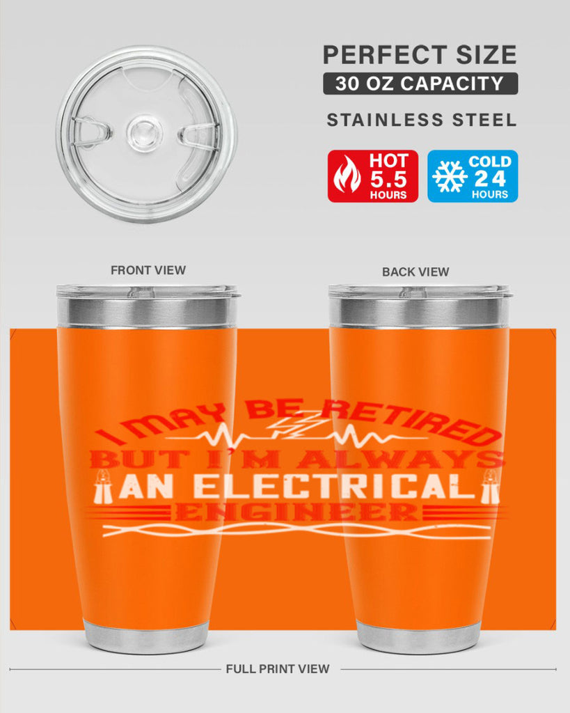 I may be retired but im always an electrical engineer Style 37#- electrician- tumbler