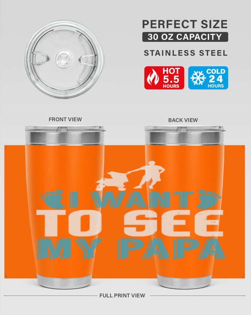I want to see my papa Style 207#- baby- tumbler
