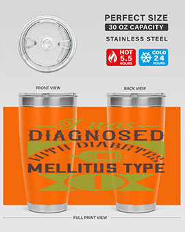 I was diagnosed with diabetes mellitus Type Style 29#- diabetes- Tumbler