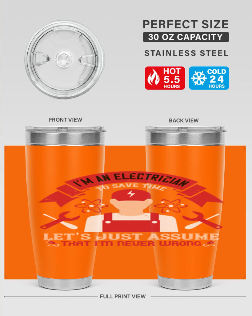 Im an electrician to seve time lets just assume that im never wrong Style 34#- electrician- tumbler