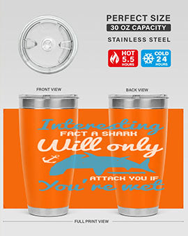 Interesting fact a shark will only attack you if you’re wet Style 62#- shark  fish- Tumbler