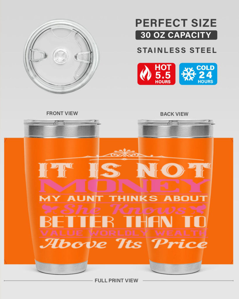 It is not money my aunt thinks about Style 43#- aunt- Tumbler