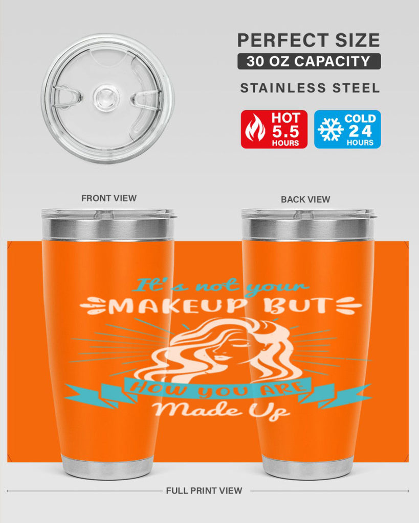 It’s not your makeup but how you are made up Style 201#- make up- Tumbler