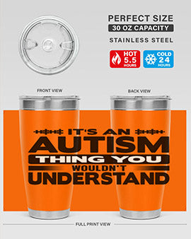 Its an autism Style 49#- autism- Tumbler