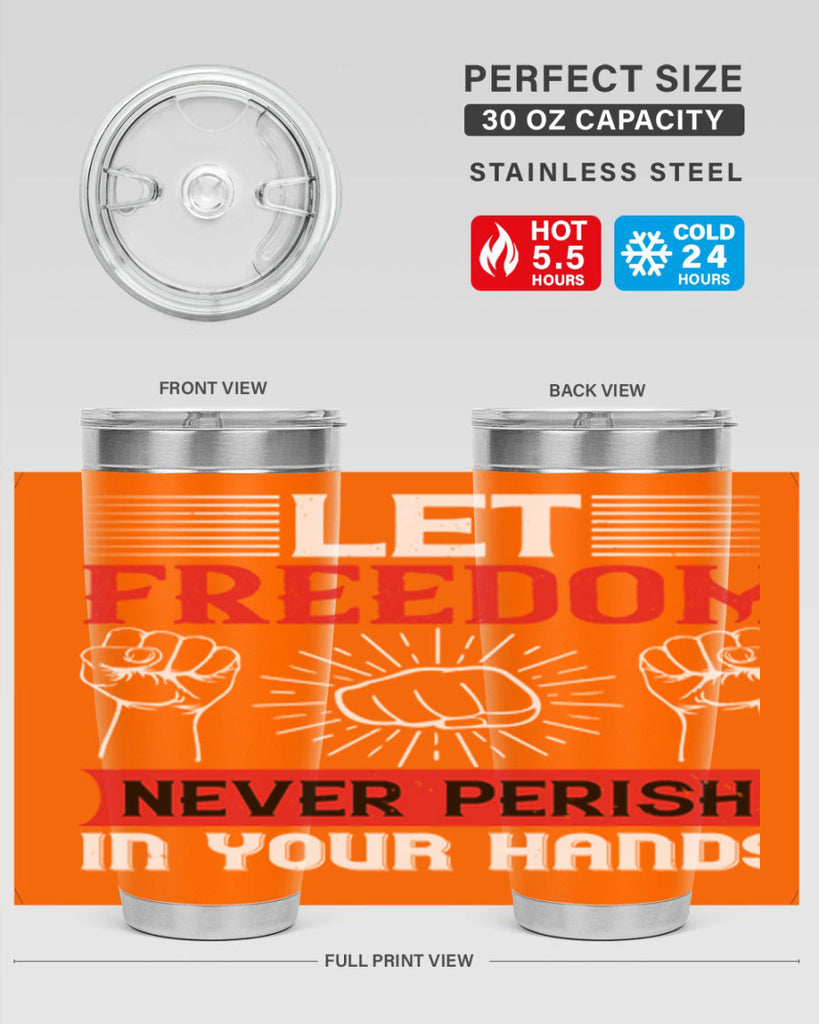 Let freedom never perish in your hands Style 124#- Fourt Of July- Tumbler