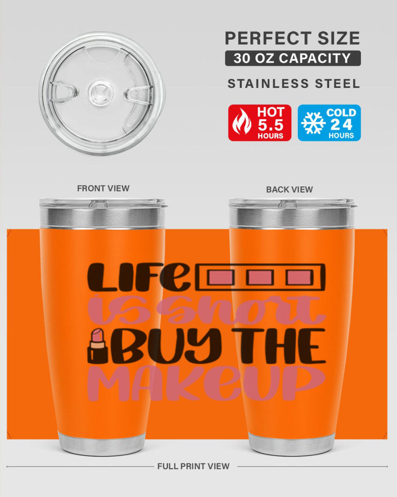 Life Is Short Buy Makeup Style 61#- make up- Tumbler