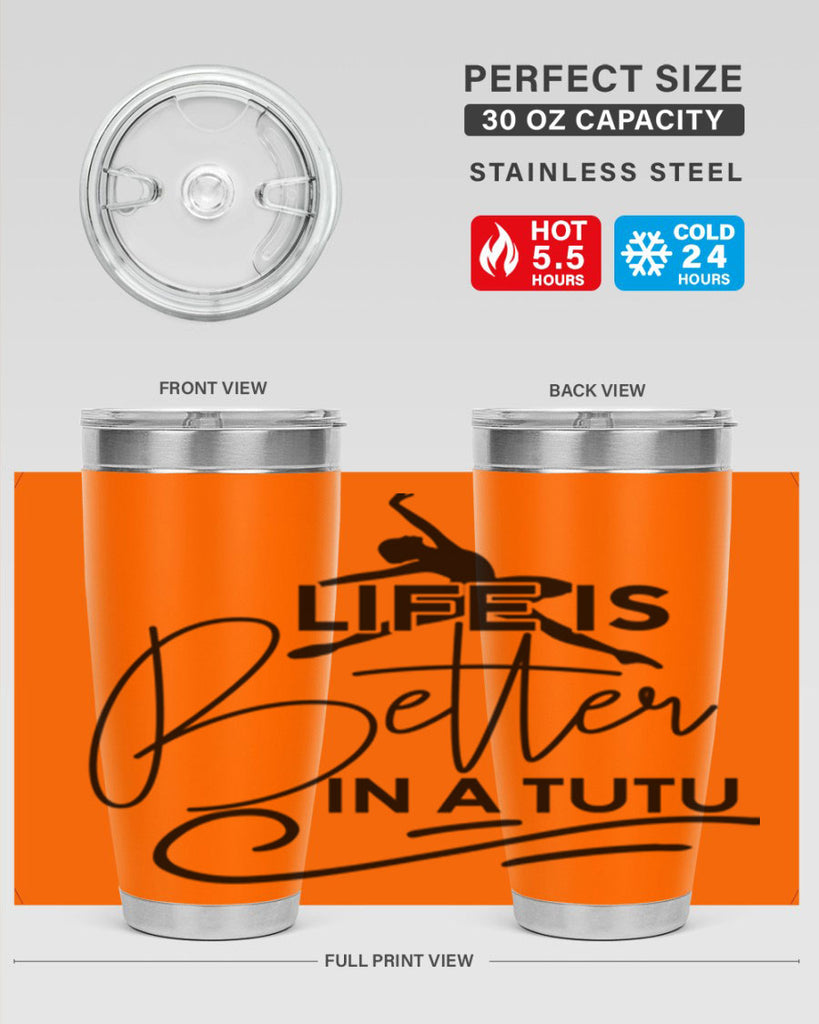 Life is Better in a Tutu 57#- ballet- Tumbler