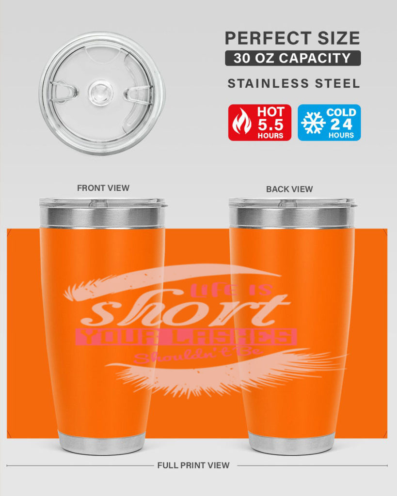 Life is short Your lashes shouldnt be Style 198#- make up- Tumbler