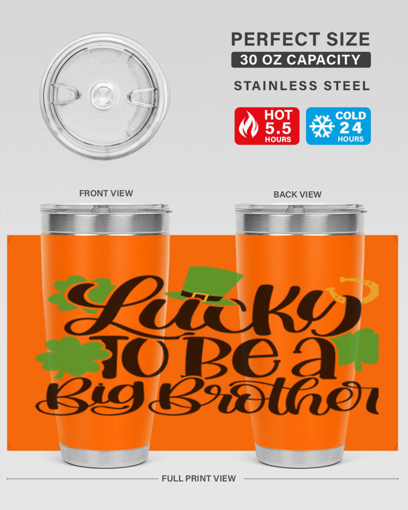 Lucky To Be A Big Brother Style 52#- St Patricks Day- Tumbler