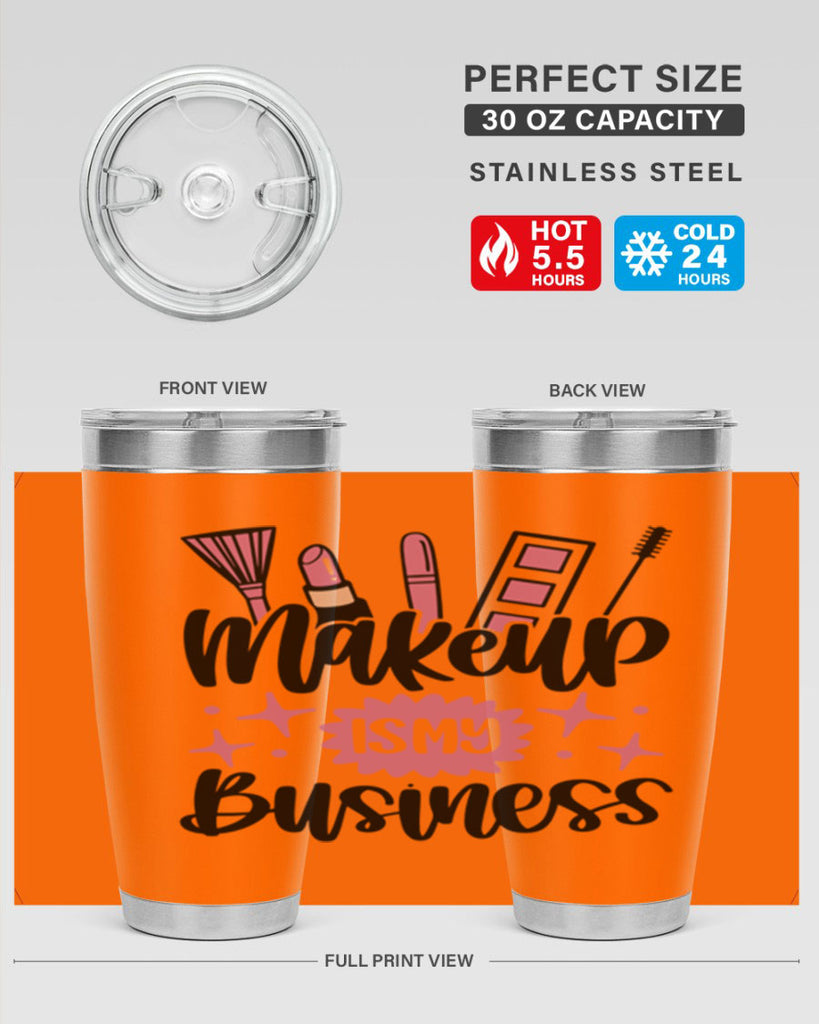 Makeup Is My business Style 46#- make up- Tumbler