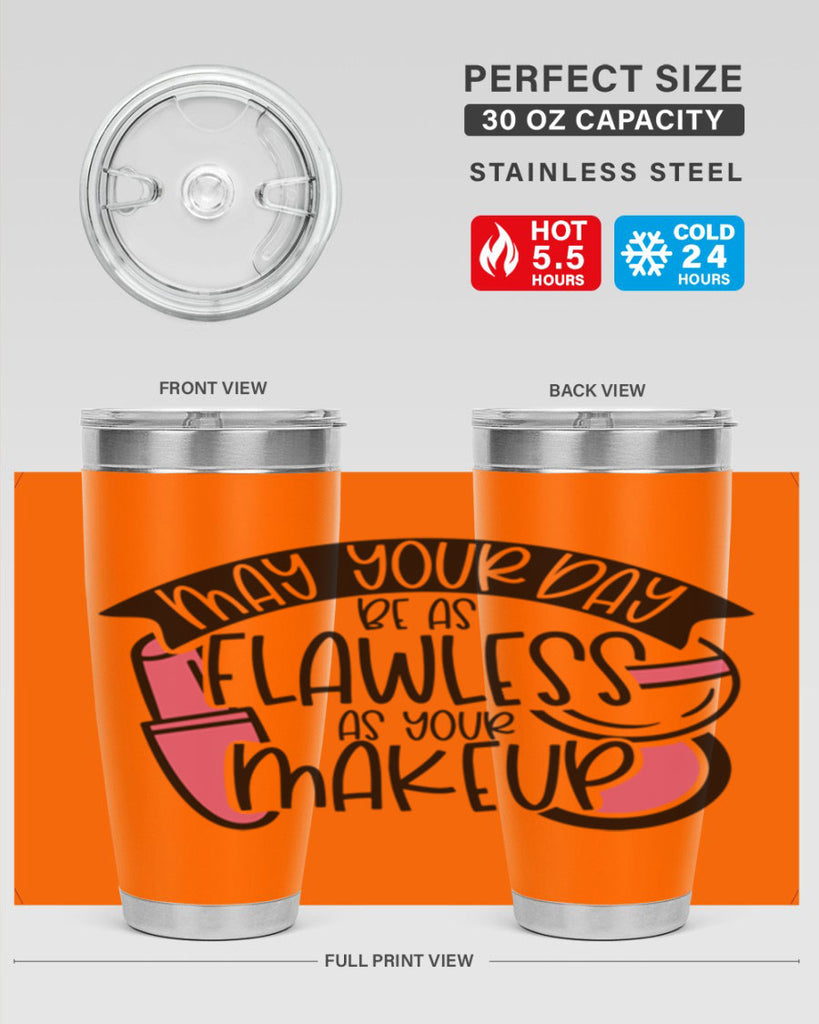 May Your Day Be As Flawless As Your Makeup Style 38#- make up- Tumbler