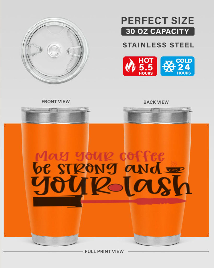 May your coffee be strong and your lash design Style 222#- make up- Tumbler