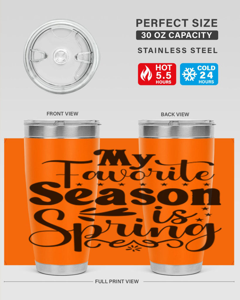My Favorite Season Is Spring 341#- spring- Tumbler