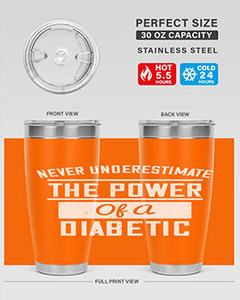 Never Underestimate The Power Of A Diabetic Style 18#- diabetes- Tumbler