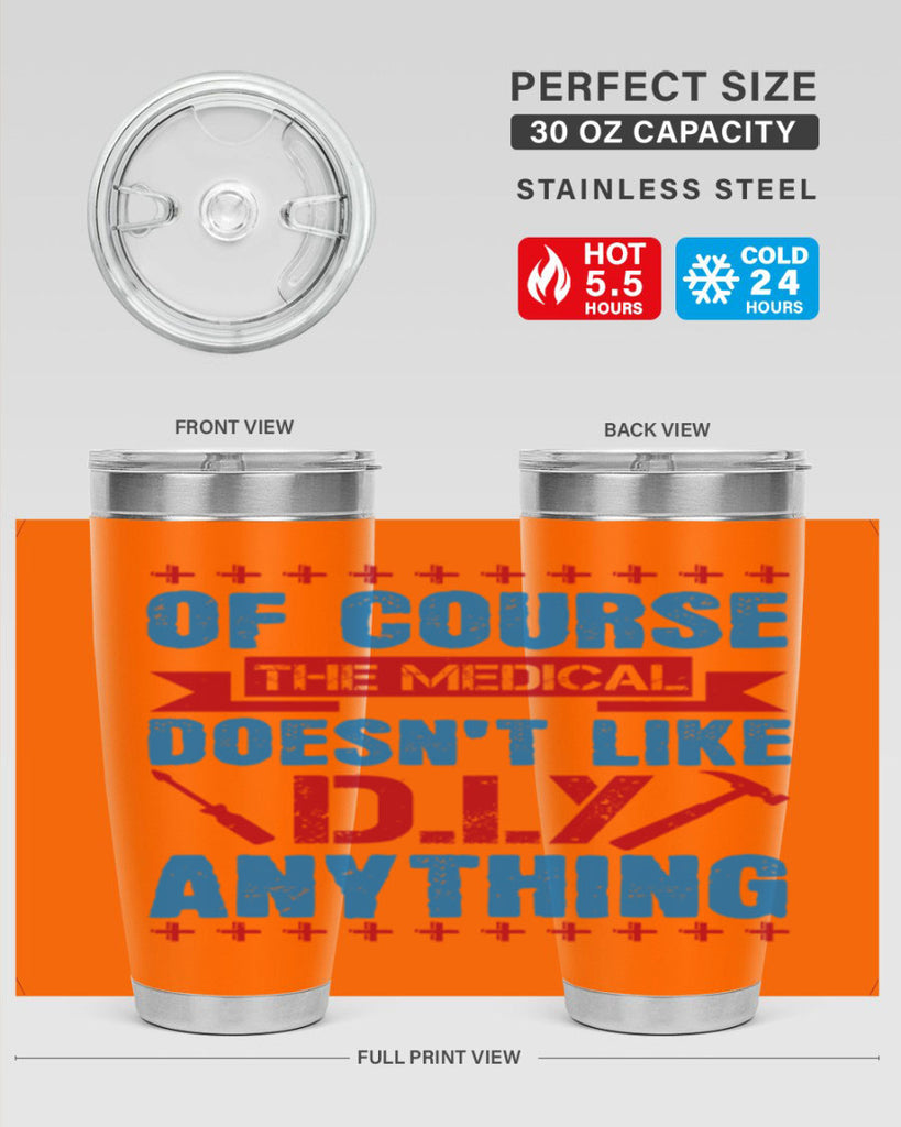 Of course the medical profession doesnt like DIY anything Style 30#- medical- tumbler