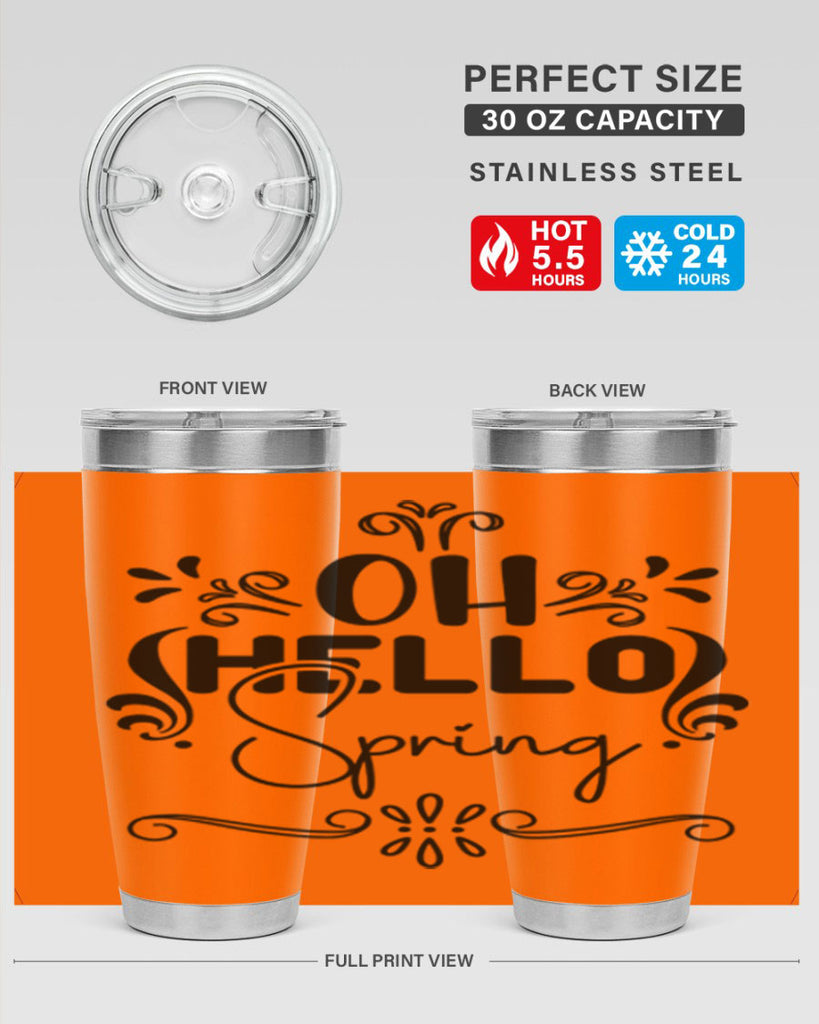 Oh Hello Spring 366#- spring- Tumbler