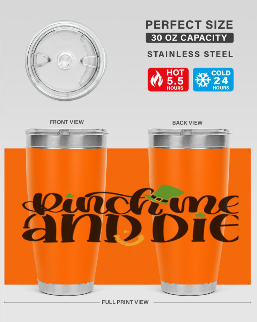 Pinch Me And Die Style 39#- St Patricks Day- Tumbler