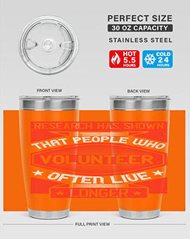 Research has shown that people who volunteer often live longer Style 32#- volunteer- Tumbler