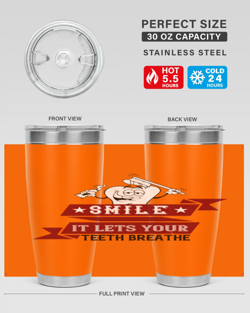 Smile it lets your teeth breathe Style 21#- dentist- tumbler