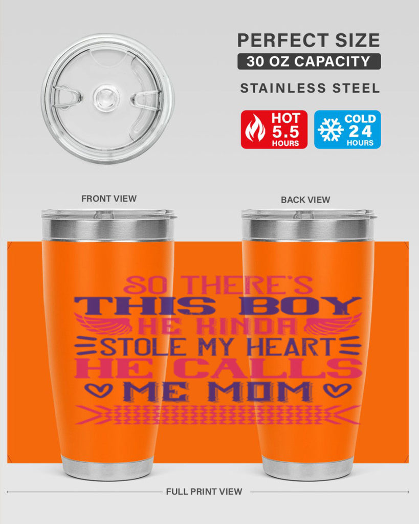 So there’s this boy He kinda stole my heart He calls me Mom Style 9#- baby- tumbler
