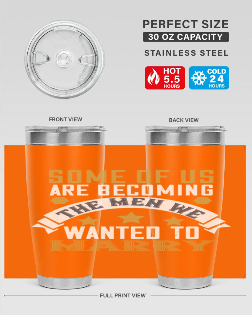 Some of us are becoming the men we Style 35#- womens day- Tumbler