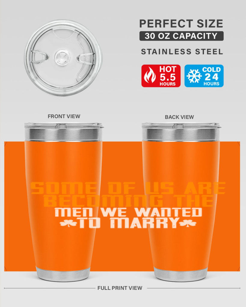 Some of us are becoming the men we wanted to marry Style 37#- womens day- Tumbler