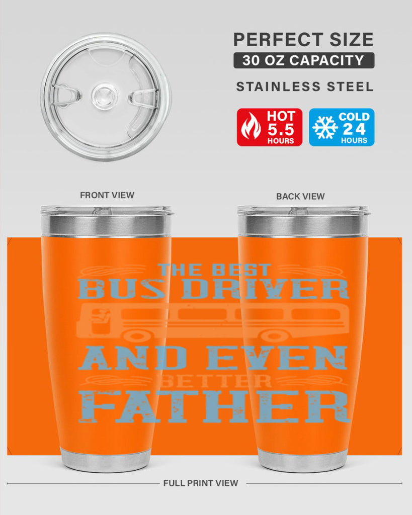 THE BEST BUS DRIVER AND EVEN BETTER FATHER Style 13#- bus driver- tumbler