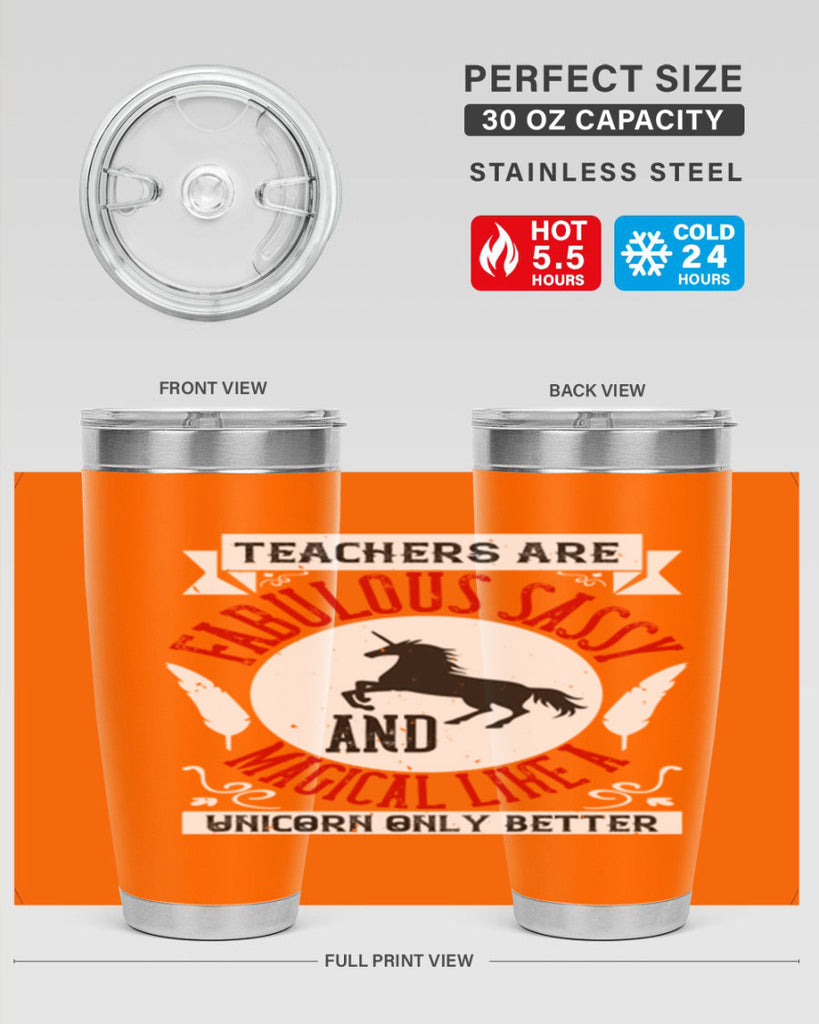 Teachers Are Fabulous Sassy And Magical Like A Unicorn Only Better Style 12#- teacher- tumbler