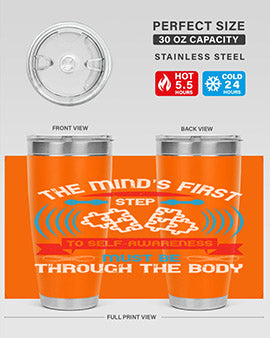 The minds first step to selfawareness must be through the body Style 19#- self awareness- Tumbler