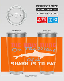 The only thing on the mind of a shark is to eat Style 18#- shark  fish- Tumbler