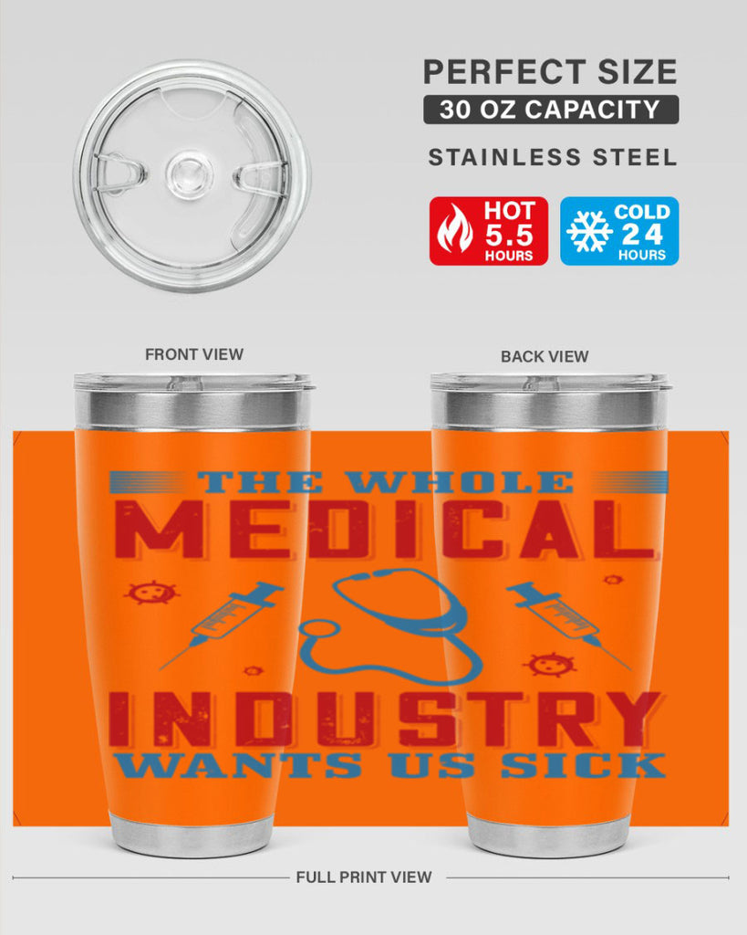 The whole medical industry wants us sick Style 14#- medical- tumbler