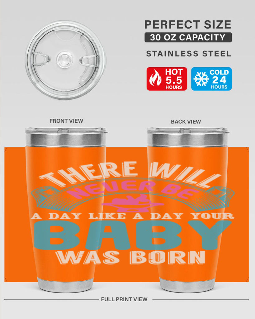 There will never be like when a baby is born Style 167#- baby- tumbler