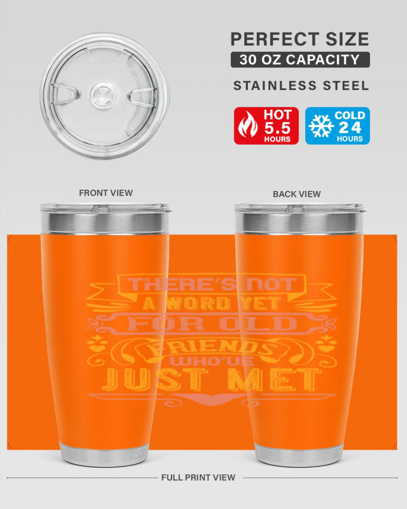 There’s not a word yet for old friends who’ve just met Style 28#- Best Friend- Tumbler