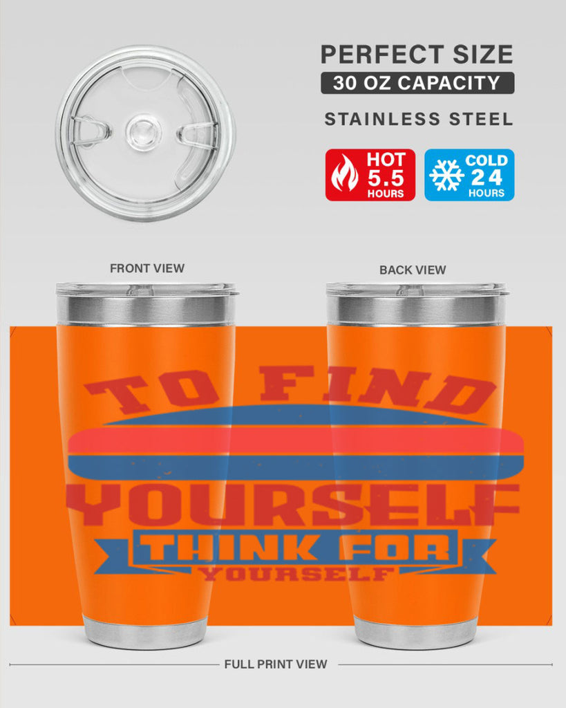 To find yourself think for yourself Style 47#- Fourt Of July- Tumbler