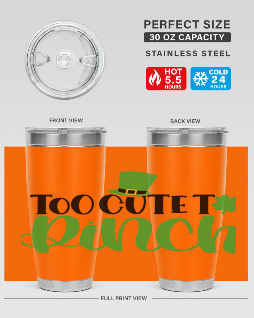 Too Cute To Pinch Style 21#- St Patricks Day- Tumbler