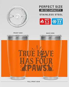 True Love Has Four Paws Style 24#- cat- Tumbler