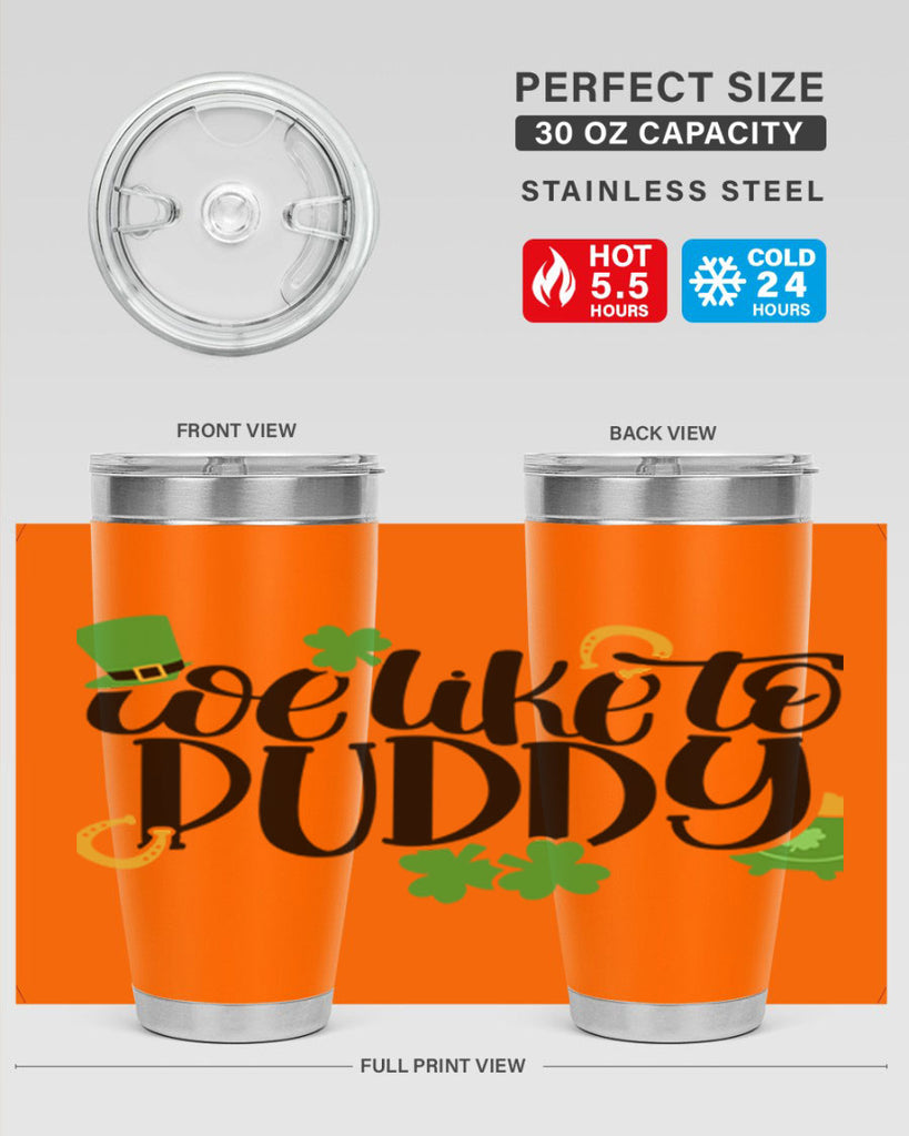 We Like To Puddy Style 17#- St Patricks Day- Tumbler