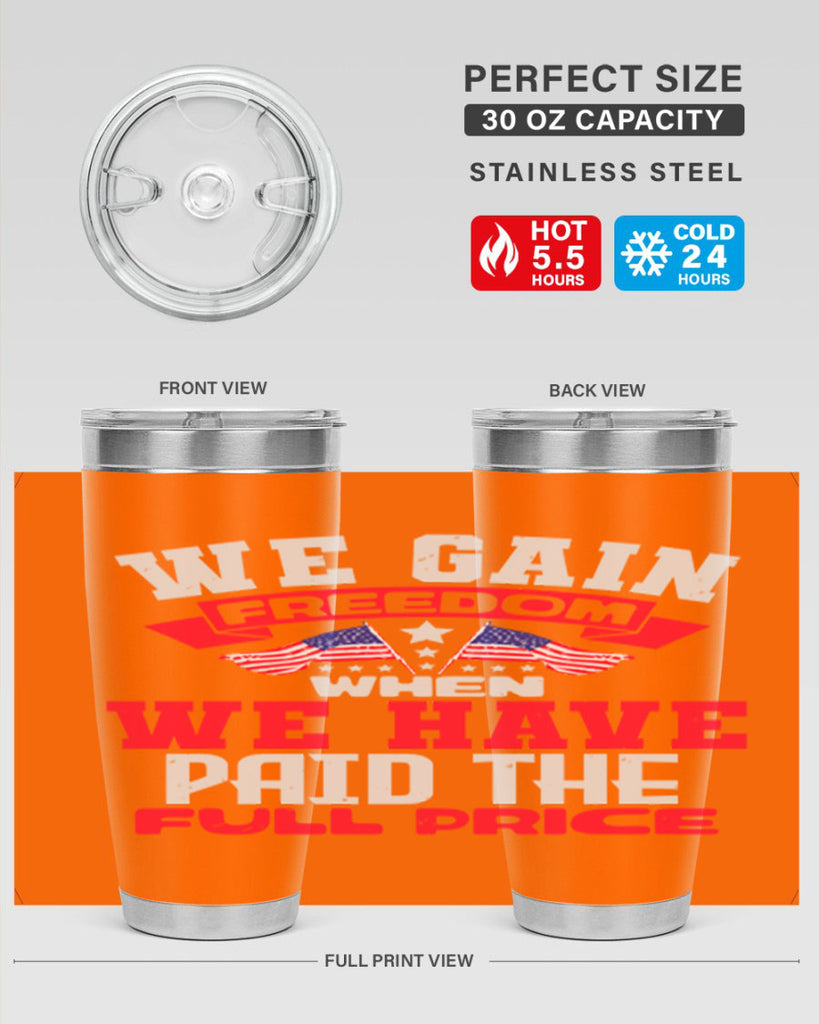 We gain freedom when we have Style 53#- Fourt Of July- Tumbler