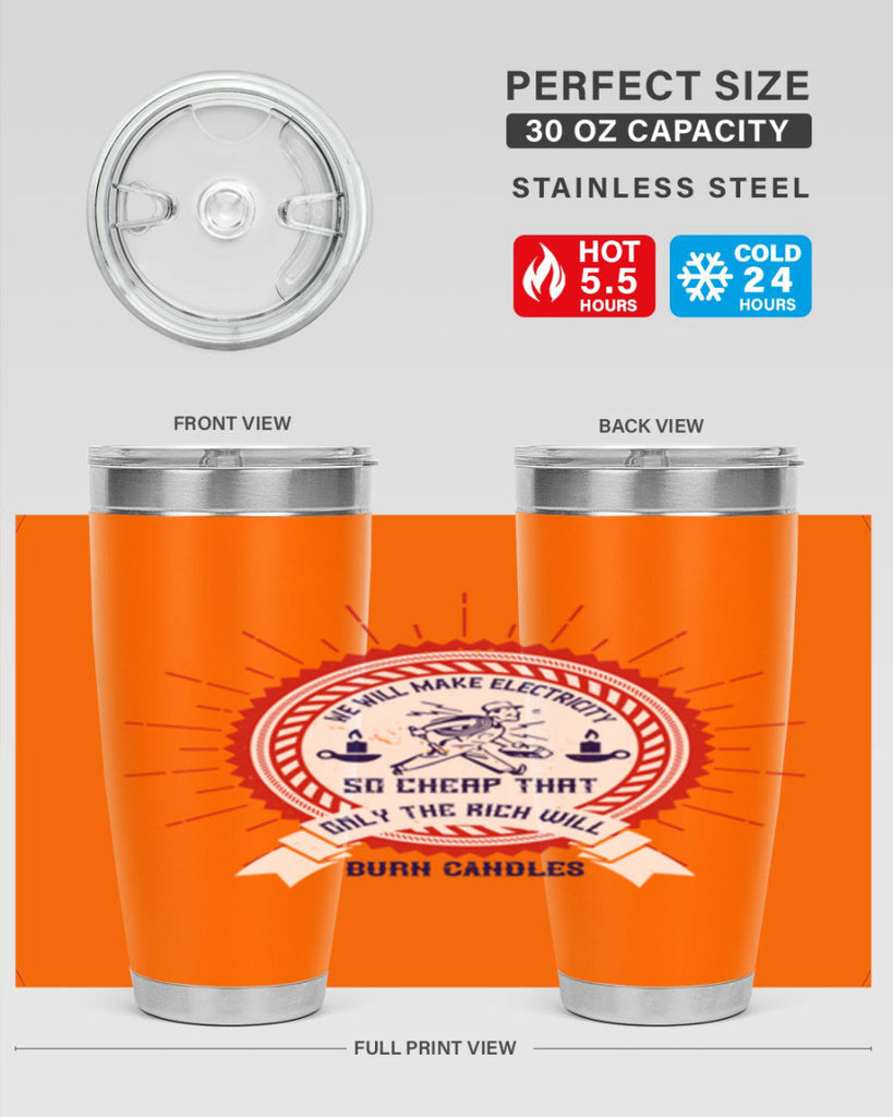 We will make electricity so cheap that only the rich will burn candles Style 2#- electrician- tumbler