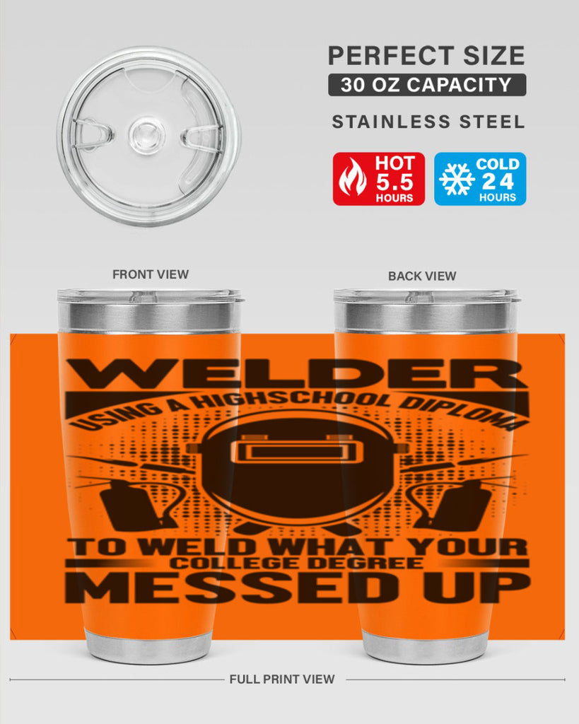 Welder using Style 3#- welder- tumbler