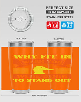 Why Fit In When You Were Born to Stand Out Style 7#- duck- Tumbler