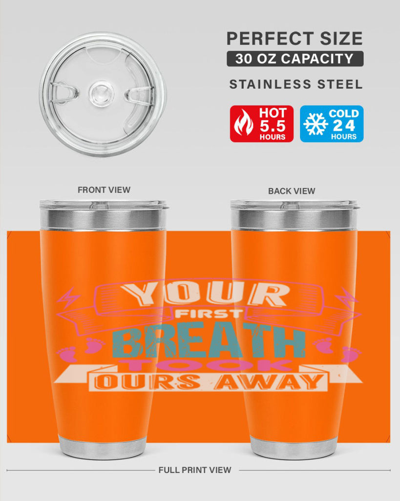 Your first breath took ours away Style 159#- baby- tumbler
