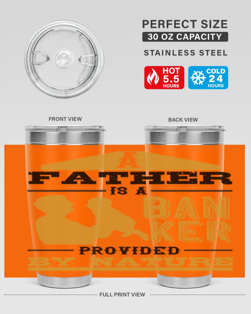 a father is a banker provided by nature 272#- fathers day- Tumbler