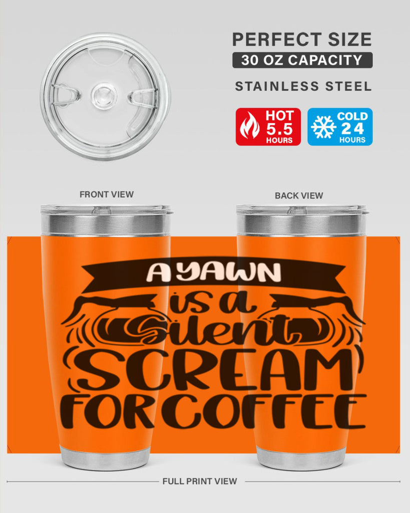 a yawn is a silent scream 190#- coffee- Tumbler