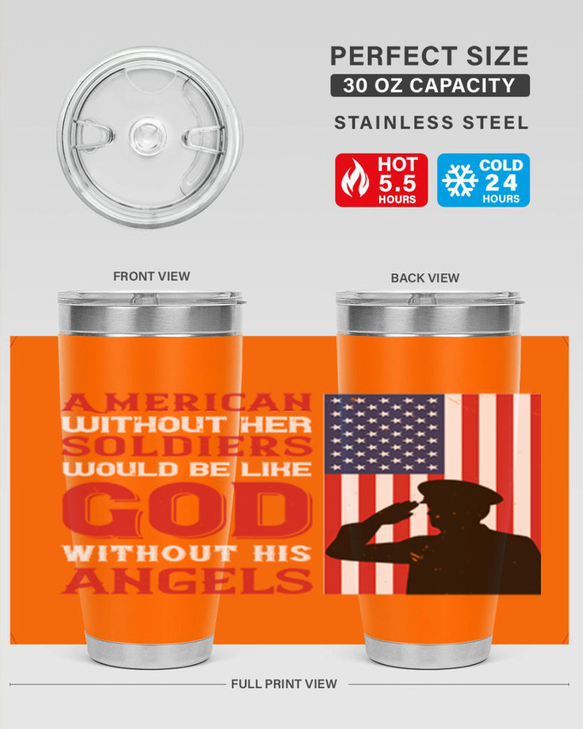 american without her soldiers would be like god without his angels 80#- Veterns Day- Tumbler